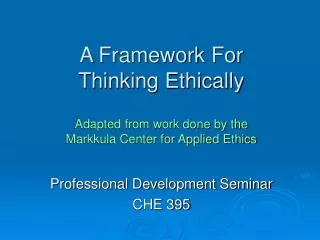 A Framework For Thinking Ethically