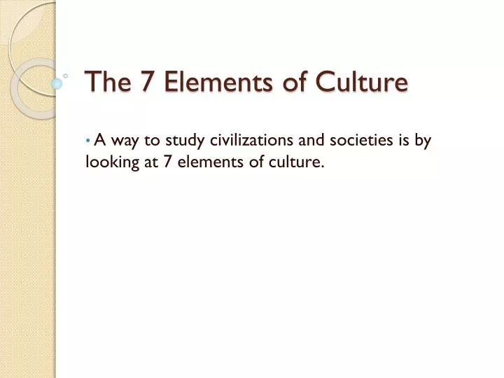 the 7 elements of culture
