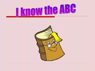 I know the ABC