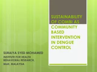 SUSTAINABILITY OF COMBI AS COMMUNITY BASED INTERVENTION IN DENGUE CONTROL
