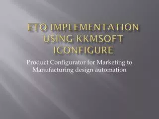 ETO Implementation using KKMSoft iConfigure