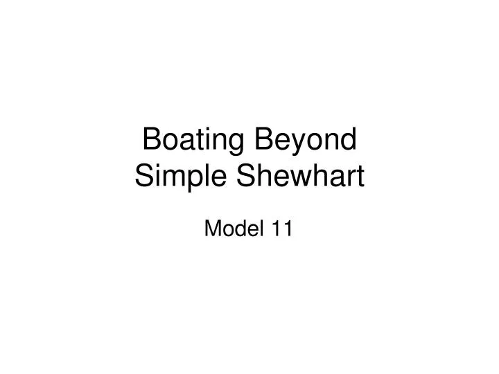 boating beyond simple shewhart