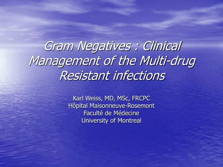 gram negatives clinical management of the multi drug resistant infections