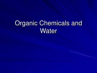 Organic Chemicals and Water