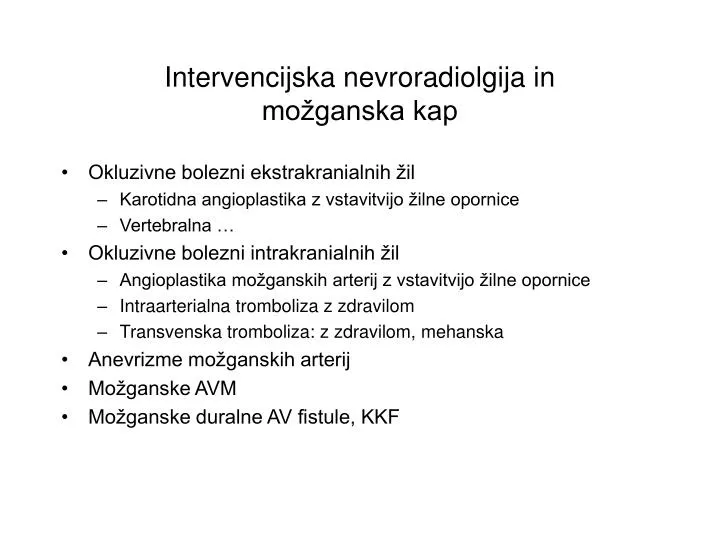 intervencijska nevroradiolgija in mo ganska kap