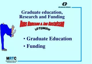 Graduate education, Research and Funding