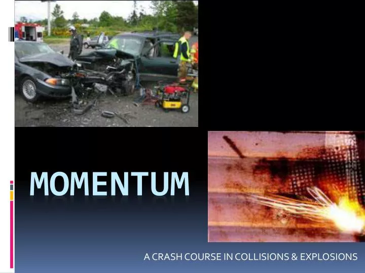 a crash course in collisions explosions