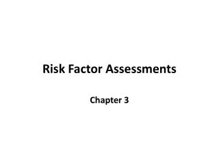 Risk Factor Assessments