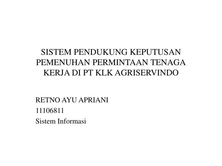 sistem pendukung keputusan pemenuhan permintaan tenaga kerja di pt klk agriservindo