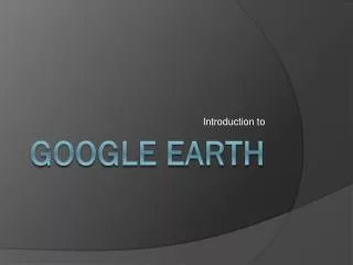 GOOGLE EARTH