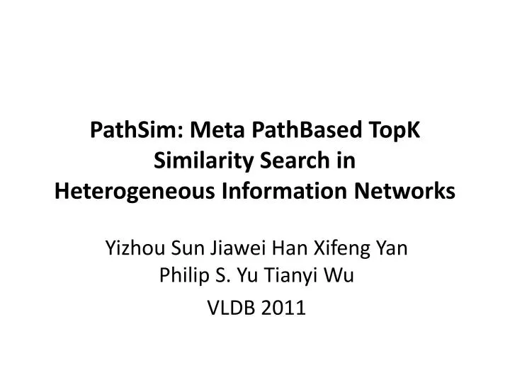pathsim meta pathbased topk similarity search in heterogeneous information networks