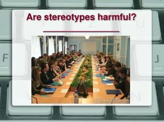 Are stereotypes harmful? _______________