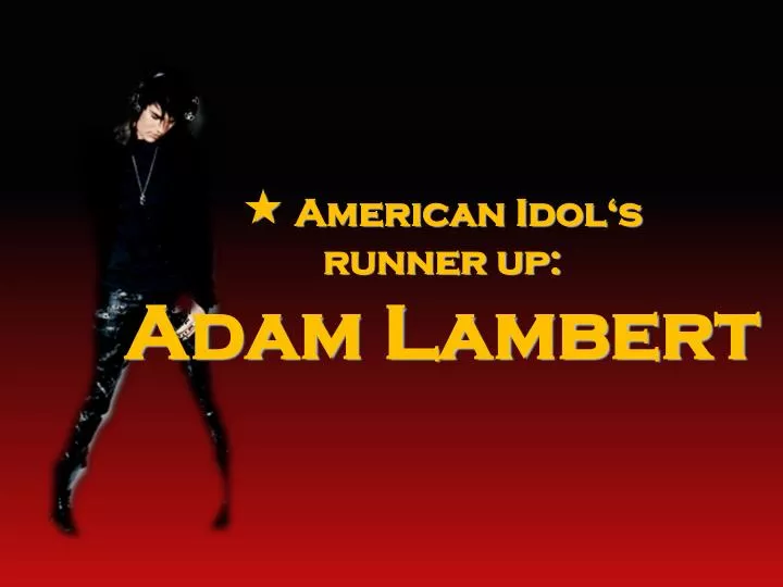 american idol s runner up adam lambert