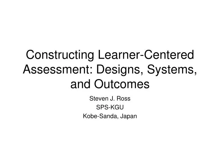 constructing learner centered assessment designs systems and outcomes