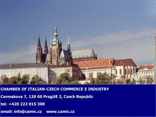 CHAMBER OF ITALIAN-CZECH COMMERCE E INDUSTRY Cermakova 7, 120 00 PragUE 2, Czech Republic