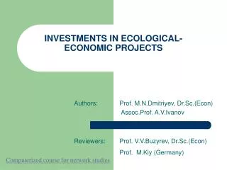 INVESTMENTS IN ECOLOGICAL- ECONOMIC PROJECTS