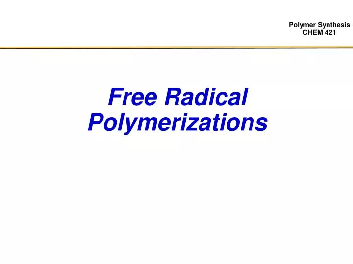 free radical polymerizations
