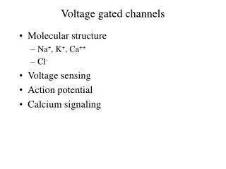 Voltage gated channels