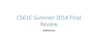 CS61C Summer 2014 Final Review