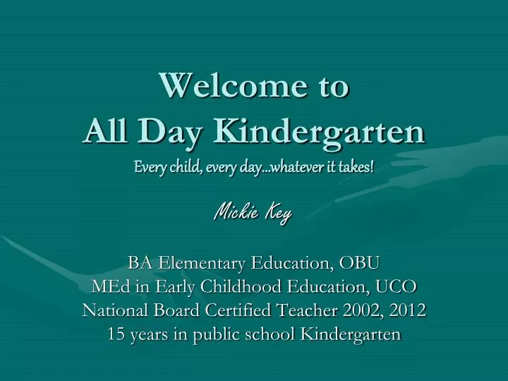 welcome to all day kindergarten every child every day whatever it takes