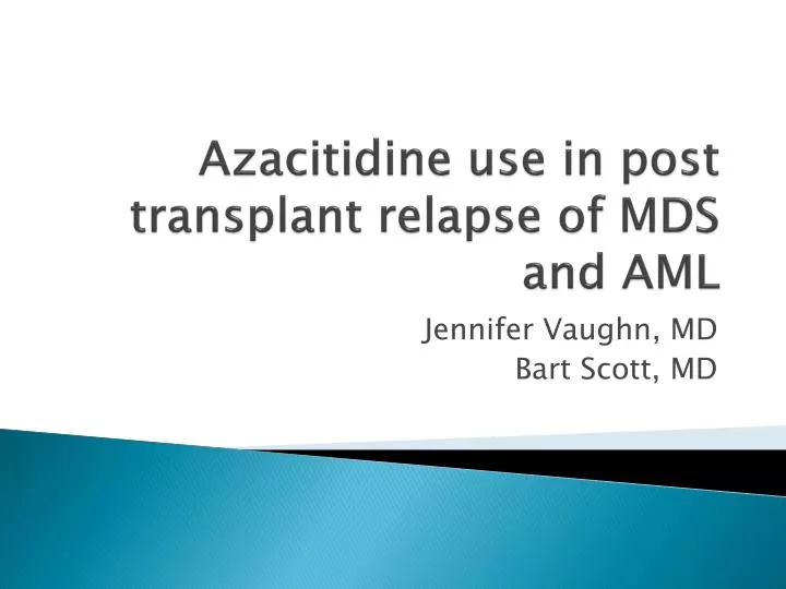 azacitidine use in post transplant relapse of mds and aml