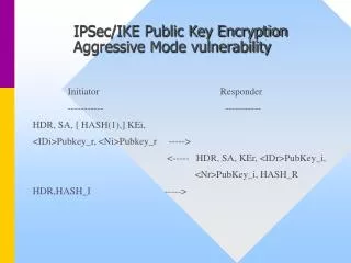 IPSec/IKE Public Key Encryption 	Aggressive Mode vulnerability