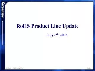 RoHS Product Line Update July 6 th, 2006