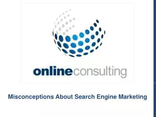 Misconceptions About Search Engine Marketing