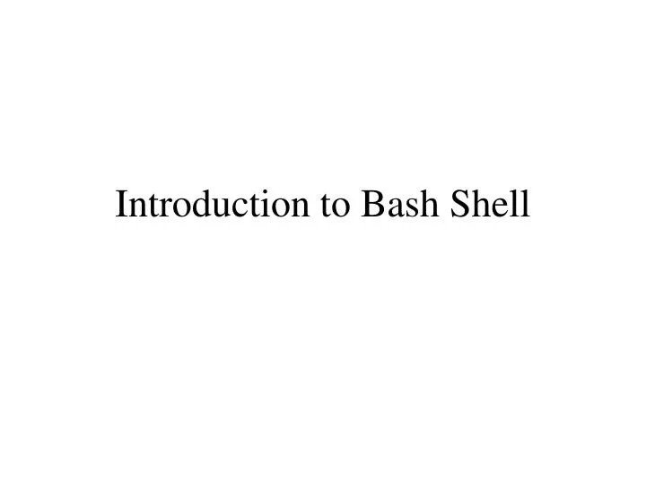 introduction to bash shell