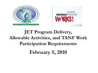 JET Program Delivery, Allowable Activities, and TANF Work Participation Requirements