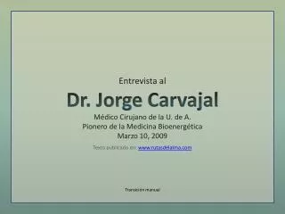 Entrevista al Dr. Jorge Carvajal