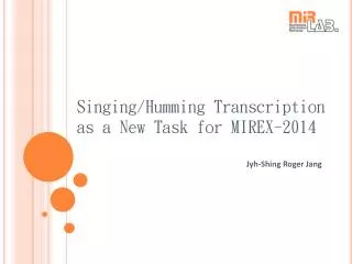 Singing/Humming Transcription as a New Task for MIREX-2014