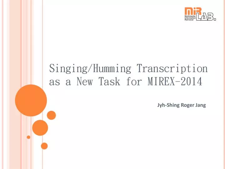 singing humming transcription as a new task for mirex 2014