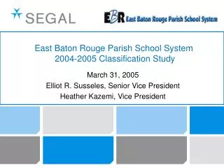East Baton Rouge Parish School System 2004-2005 Classification Study