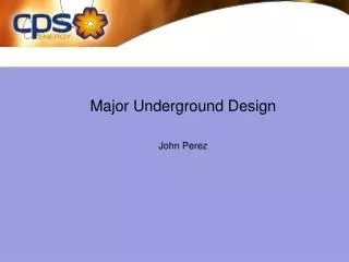 Major Underground Design John Perez