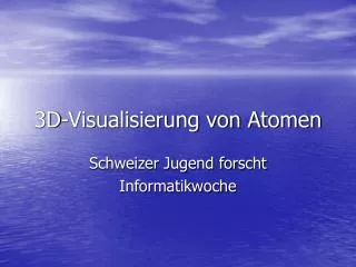 3d visualisierung von atomen