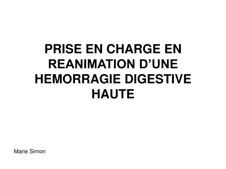 prise en charge en reanimation d une hemorragie digestive haute