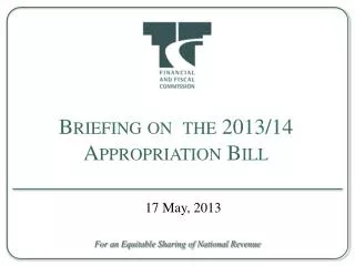 Briefing on the 2013/14 Appropriation Bill