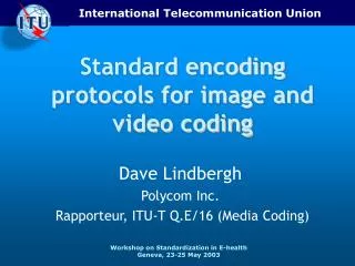 Standard encoding protocols for image and video coding