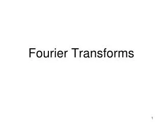 Fourier Transforms