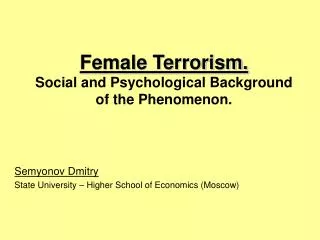 Female Terrorism. Social and Psychological Background of the Phenomenon.