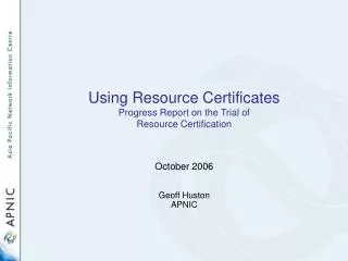 Using Resource Certificates Progress Report on the Trial of Resource Certification