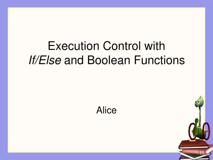 execution control with if else and boolean functions