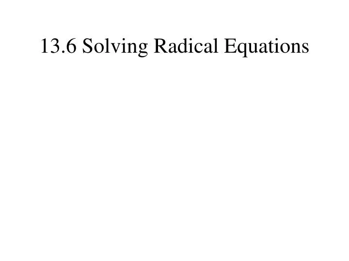 13 6 solving radical equations