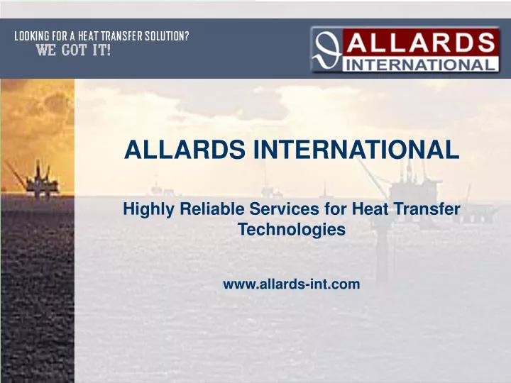 highly reliable services for heat transfer technologies www allards int com