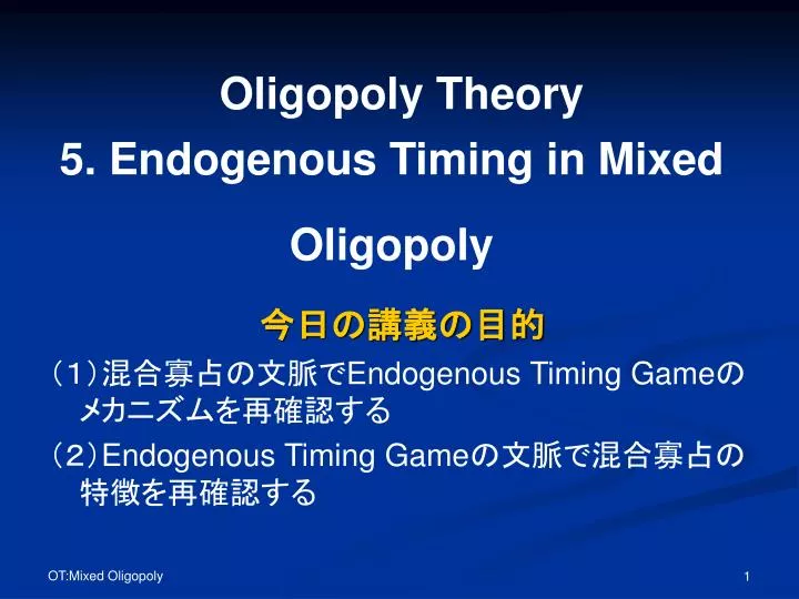oligopoly theory 5 endogenous timing in mixed oligopoly
