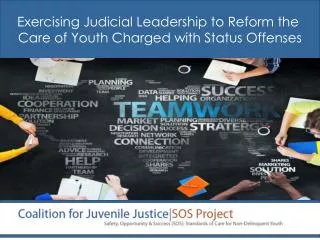 Exercising Judicial Leadership to Reform the Care of Youth Charged with Status Offenses