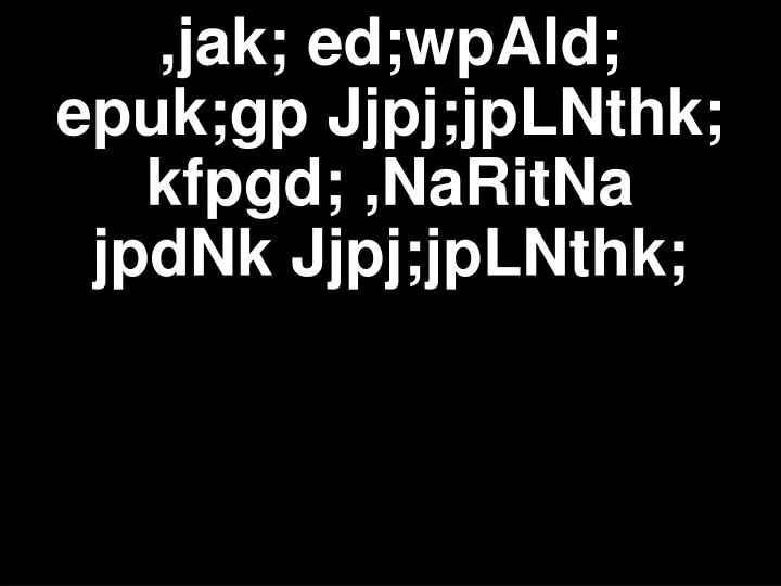 jak ed wpald epuk gp jjpj jplnthk kfpgd naritna jpdnk jjpj jplnthk