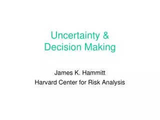 Uncertainty &amp; Decision Making