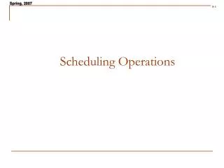 Scheduling Operations